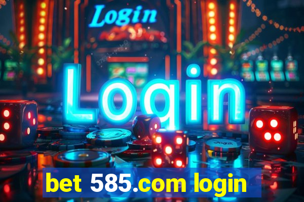 bet 585.com login